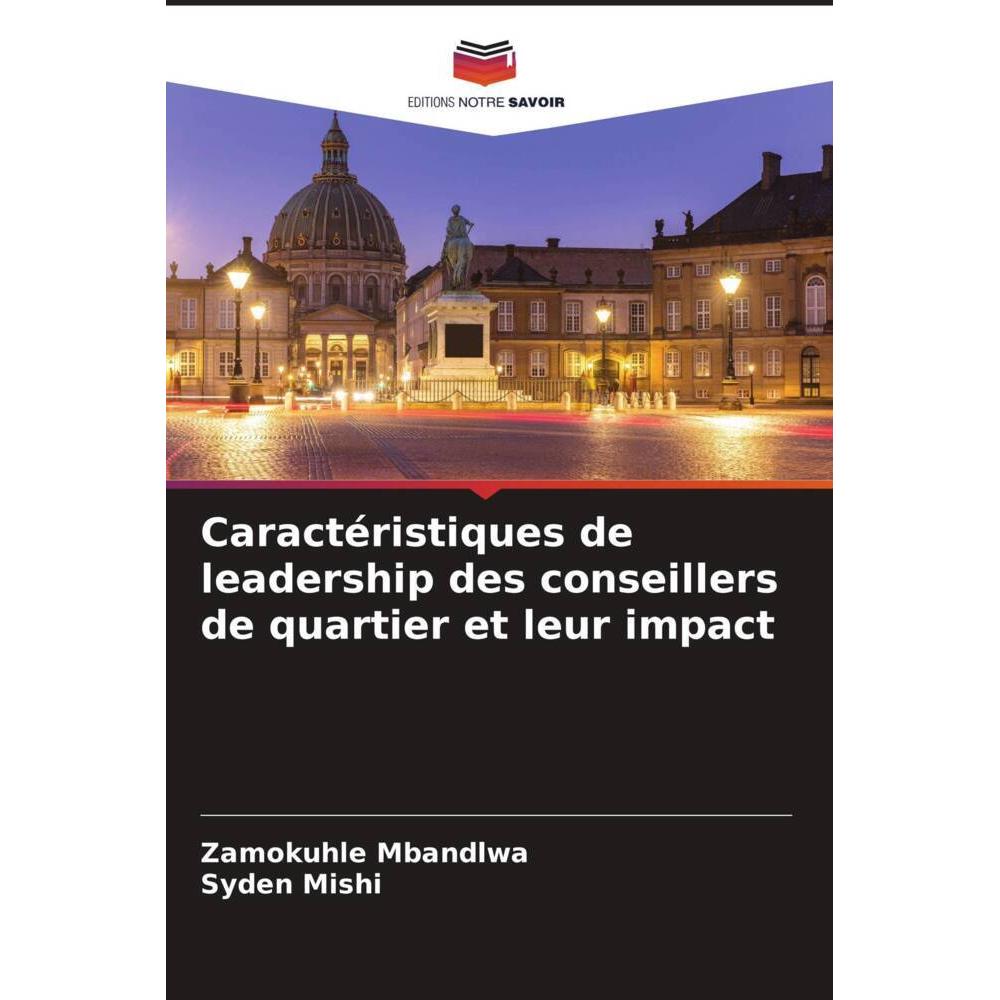 Thumbnail - Caractéristiques de leadership des conseillers de quartier et leur impact, Fachbücher von Zamokuhle Mbandlwa, Syden Mish...