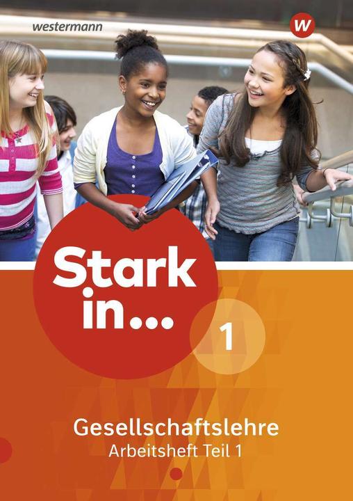 Produktbild Stark in... Gesellschaftslehre 1. Ausgabe 2017. Arbeitsheft 1 (Deutsch, Andreas Methner, Georg Kaiser, Karsten Paul, Rolf Breiter, Simone Günther, 2017)