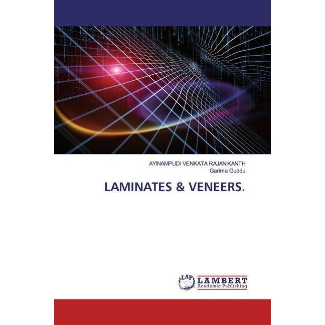 Laminates & Veneers., Fachbücher von Garima Guddu, AYINAMPUDI VENKATA RAJANIKANTH