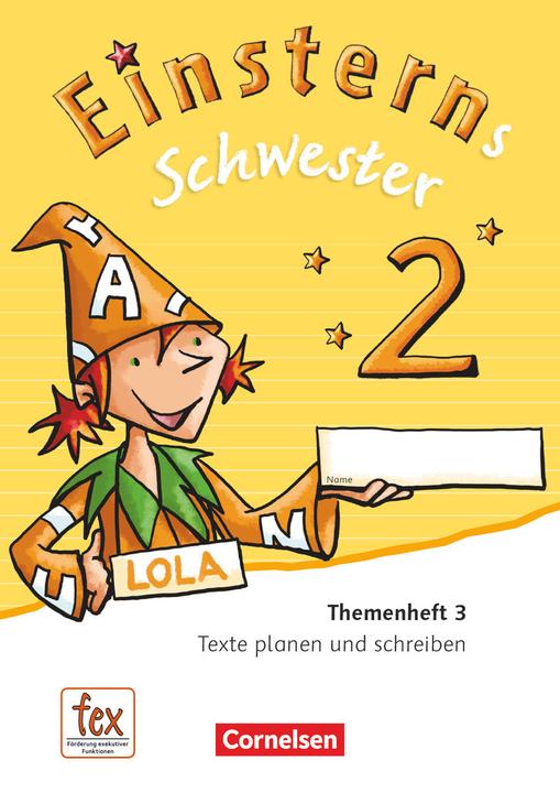 Produktbild Einsterns Schwester 2. Schuljahr. Themenheft 3. Texte planen und schreiben (Deutsch, Alexandra Schwaighofer, Daniela Dreier-Kuzuhara, Jutta Maurach, Katrin Pfeifer, Roland Bauer, 2015)