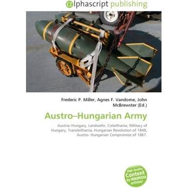 Austro Hungarian Army, Fachbücher von Agnes F. Vandome, Frederic P. Miller, John McBrewster