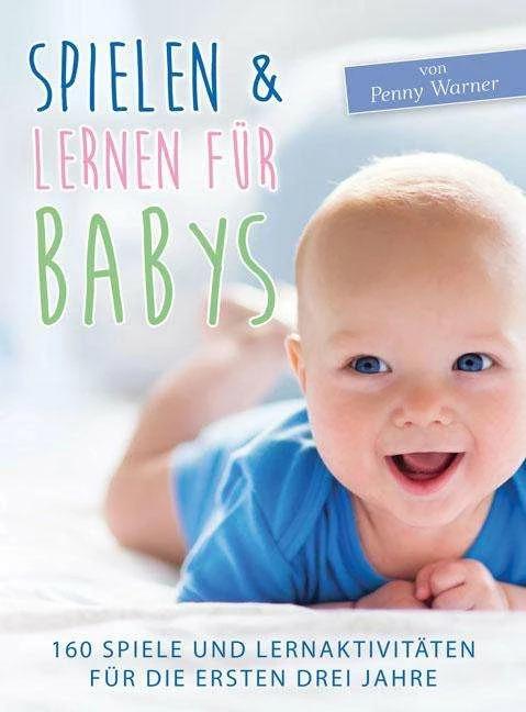 Produktbild Spielen & Lernen für Babys (Deutsch, Penny Warner, 2017)