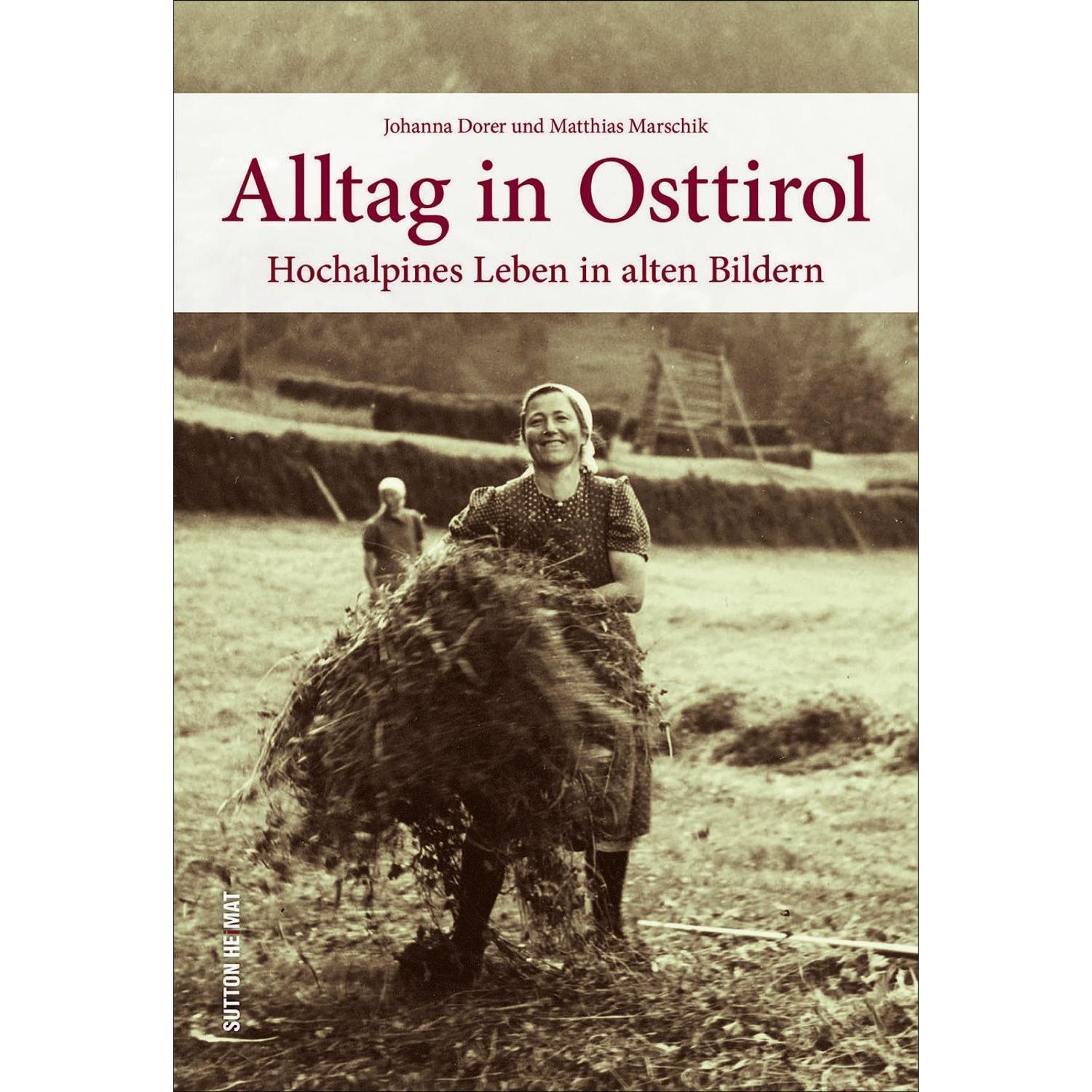 Alltag in Osttirol, Sachbücher von Johanna Dorer, Matthias Marschik