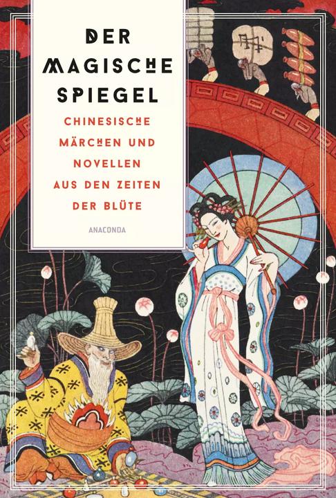 Produktbild Der magische Spiegel. Chinesische Märchen und Novellen aus den Zeiten der Blüte (Deutsch, Lo Ta-Kang, Richard B. Matzig, 2023)