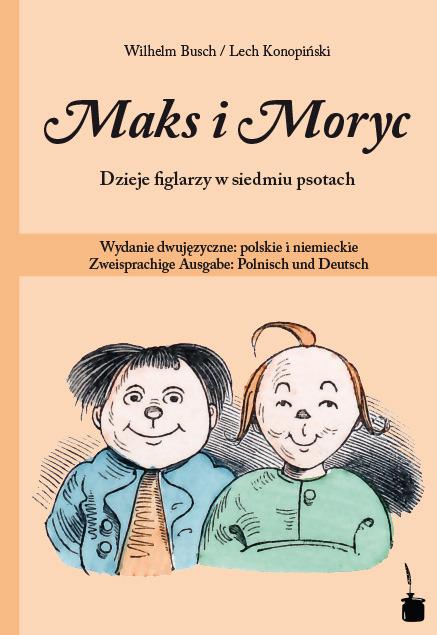 Produktbild Max und Moritz. Maks i Moryc. Dzieje figlarzy w siedmiu psotach (Deutsch, Wilhelm Busch, 2015)