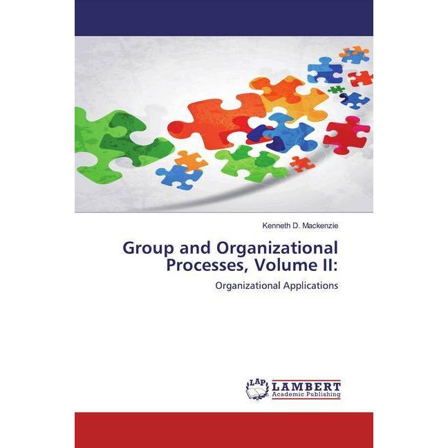 Group and Organizational Processes, Volume II:, Fachbücher von Kenneth D. Mackenzie