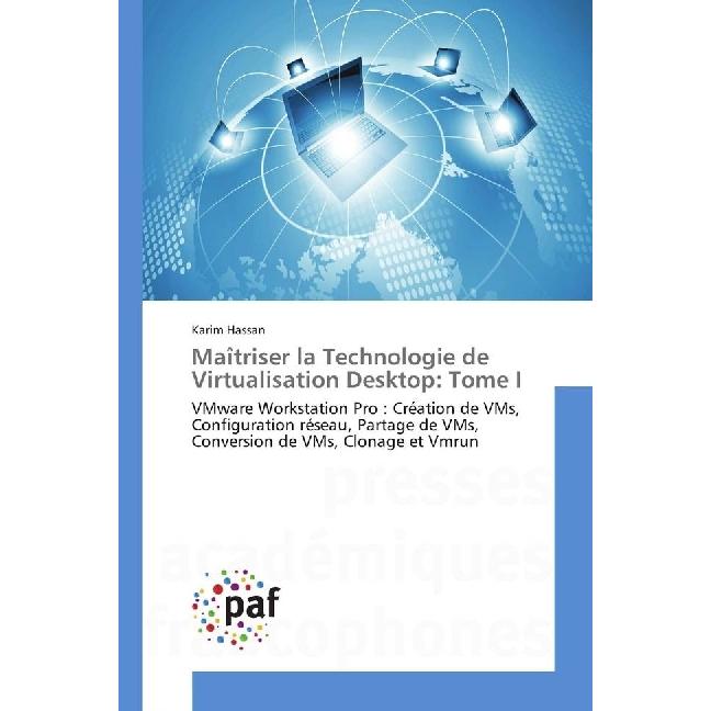 Maîtriser la Technologie de Virtualisation Desktop: Tome I, Fachbücher von Karim Hassan