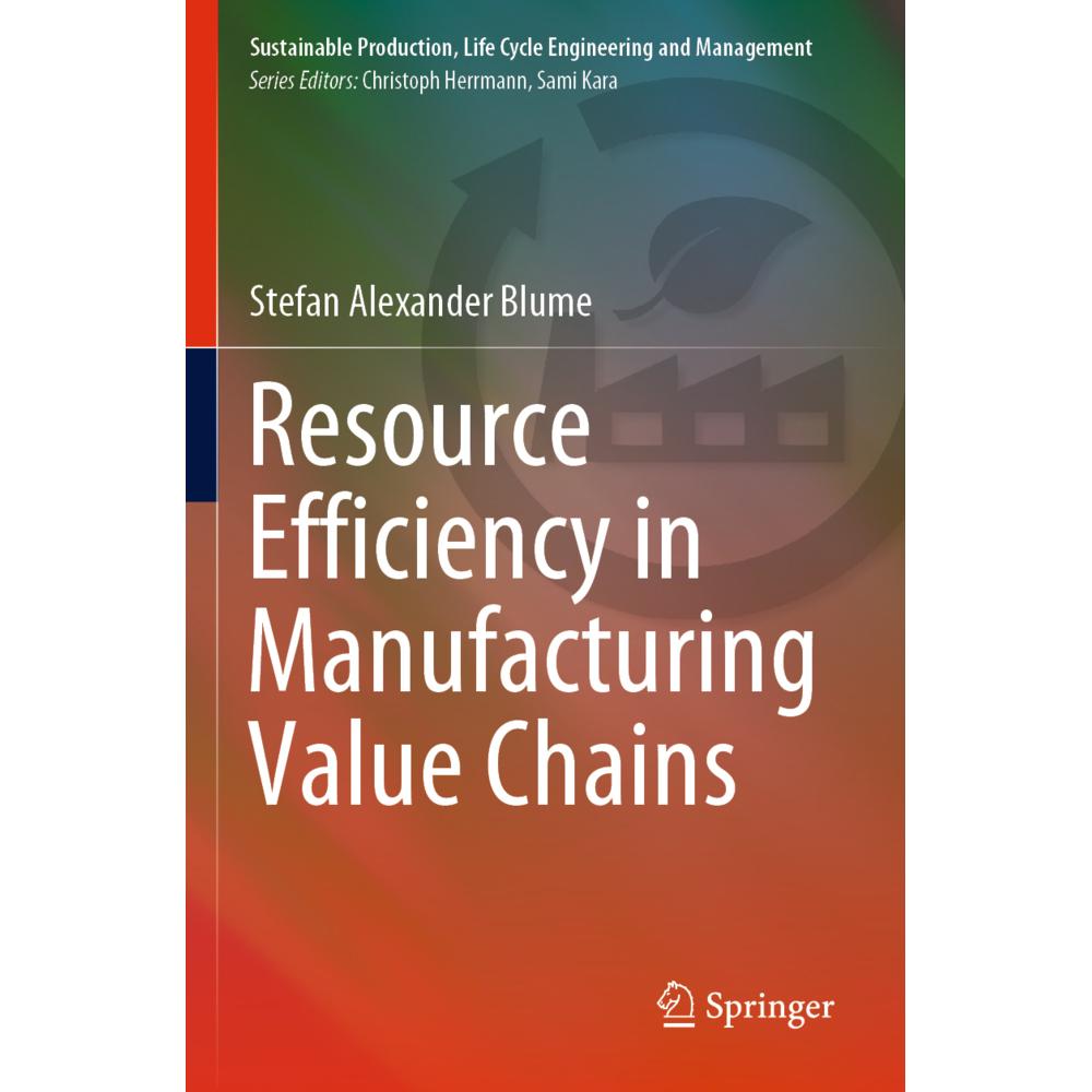 Resource Efficiency in Manufacturing Value Chains, Fachbücher von Stefan Alexander Blume