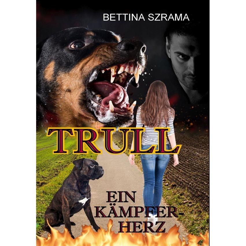 Trull ein Kämpferherz, Belletristik von Bettina Szrama