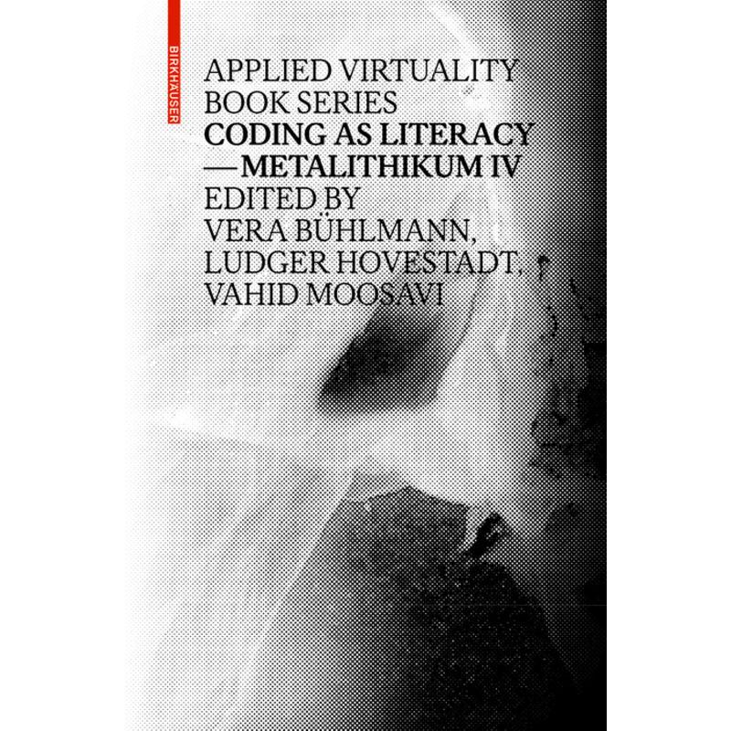 Coding as Literacy, Fachbücher von Ludger Hovestadt, Vera Bühlmann, Vahid Moosavi
