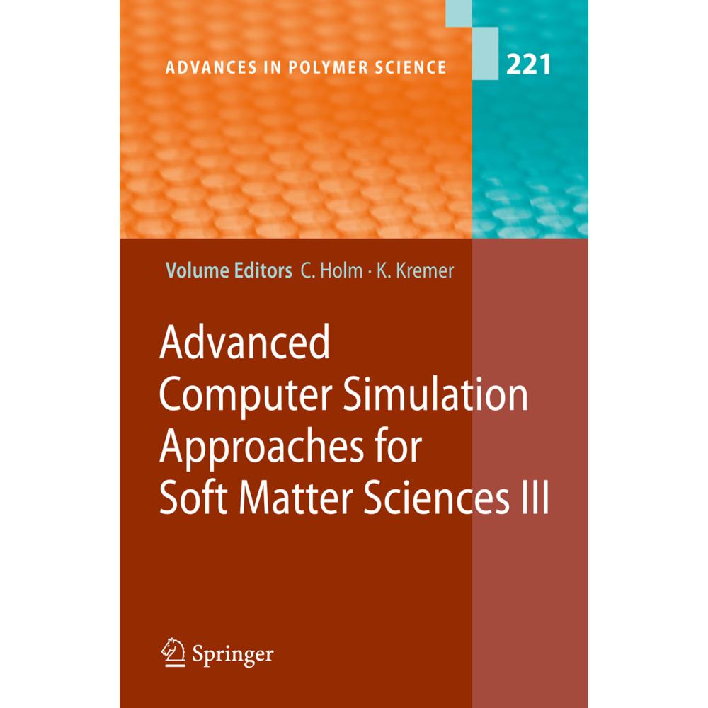 Advanced Computer Simulation Approaches for Soft Matter Sciences III, Fachbücher von Christian Holm, Kurt Kremer