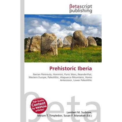 Prehistoric Iberia, Fachbücher von Susan F. Marseken, Lambert M. Surhone, Miriam T. Timpledon