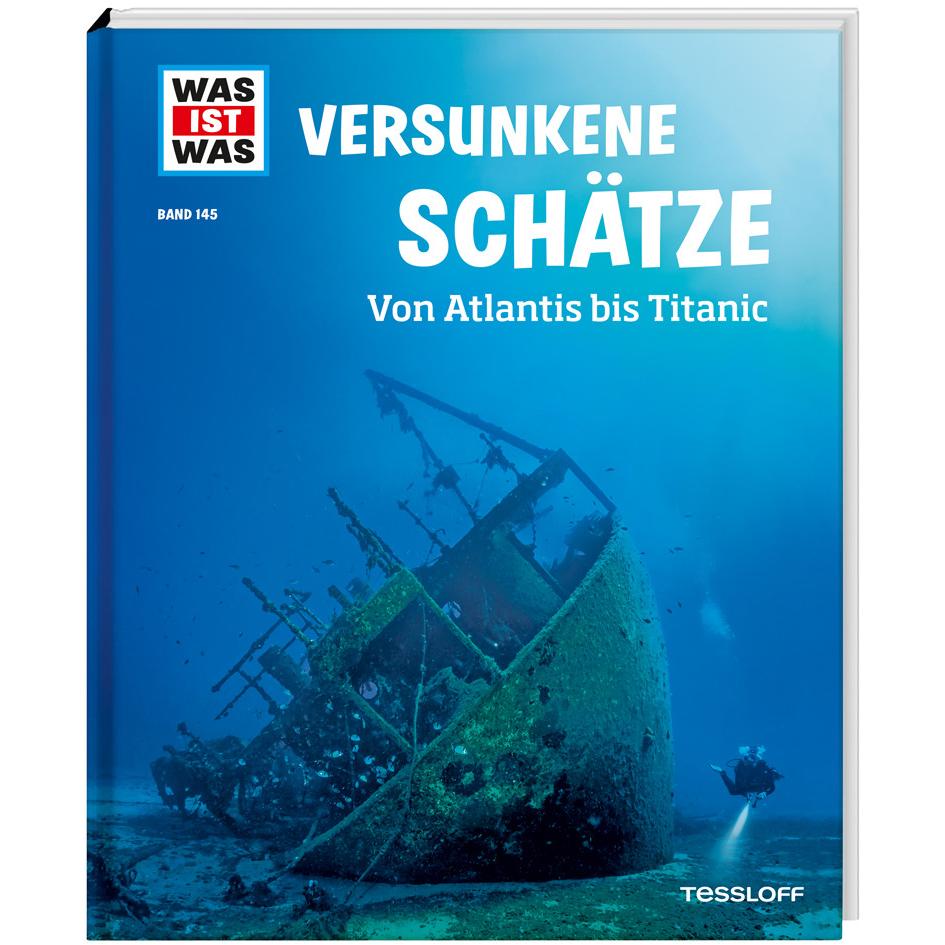 WAS IST WAS Band 145 Versunkene Schätze. Von Atlantis bis Titanic, Kinderbücher von Florian Huber