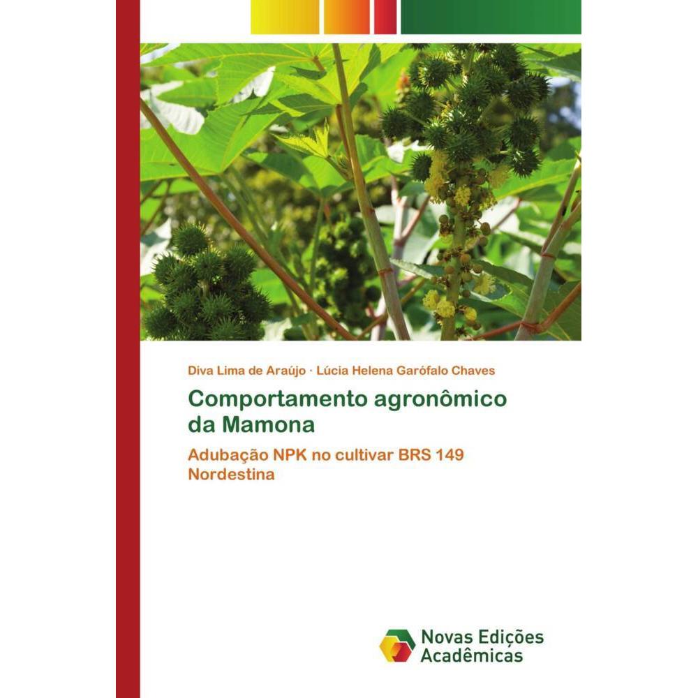 Comportamento agronômico da Mamona, Fachbücher von Diva Lima de Araújo, Lúcia Helena Garófalo Chaves