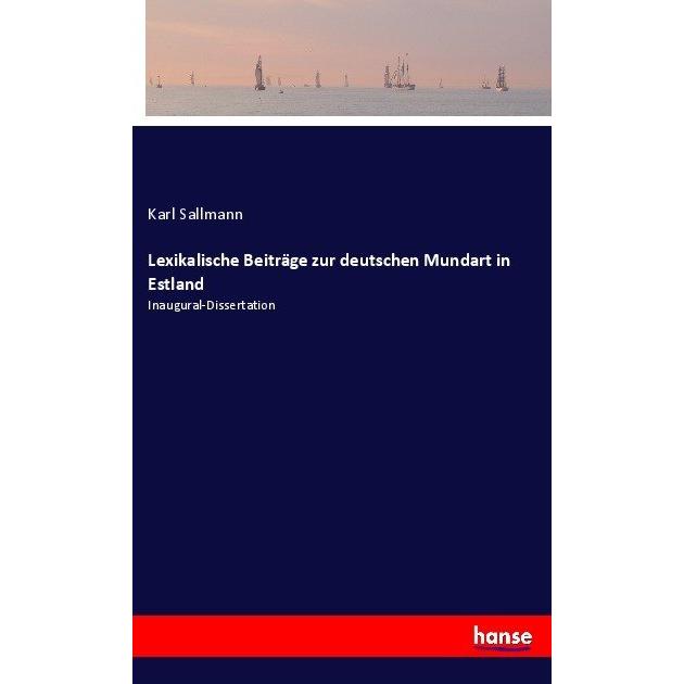 Lexikalische Beiträge zur deutschen Mundart in Estland, Sachbücher von Karl Sallmann