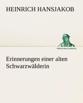 Produktbild Erinnerungen einer alten Schwarzwälderin (Deutsch, Heinrich Hansjakob, 2012)