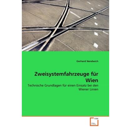 Zweisystemfahrzeuge für Wien, Fachbücher von Gerhard Nendwich