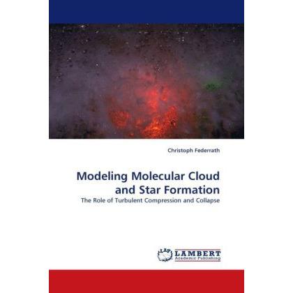 Modeling Molecular Cloud and Star Formation, Fachbücher von Christoph Federrath