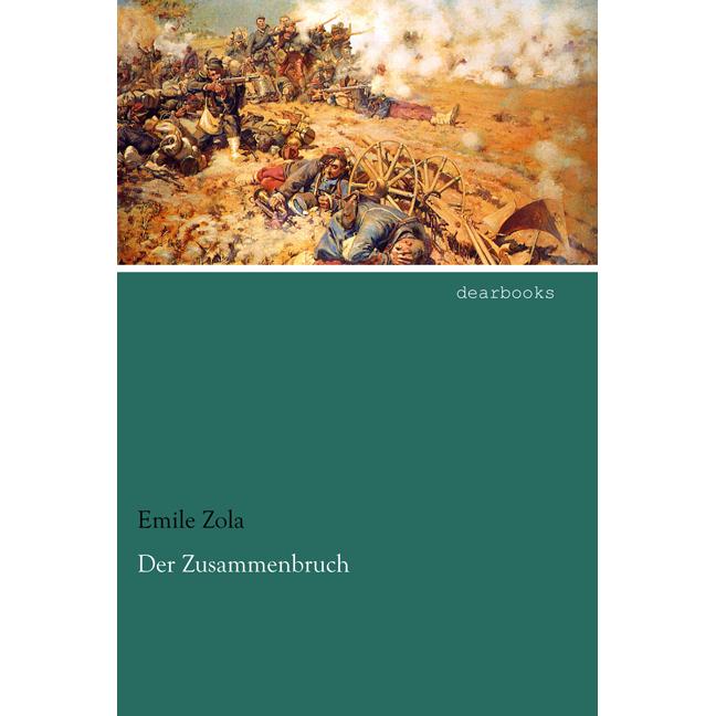 Der Zusammenbruch, Belletristik von Émile Zola