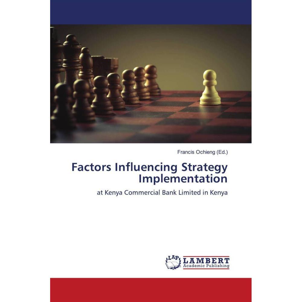 Factors Influencing Strategy Implementation, Fachbücher von Francis Ochieng