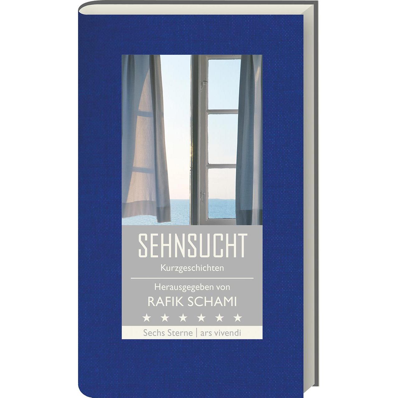 Sehnsucht, Belletristik von Franz Hohler, Monika Helfer, Root Leeb, Nataša Dragnic, Michael Köhlmeier