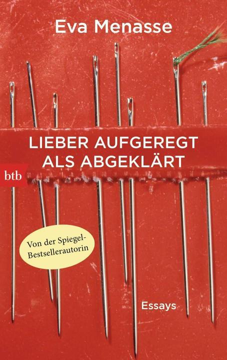 Produktbild Lieber aufgeregt als abgeklärt (Deutsch, Eva Menasse, 2016)