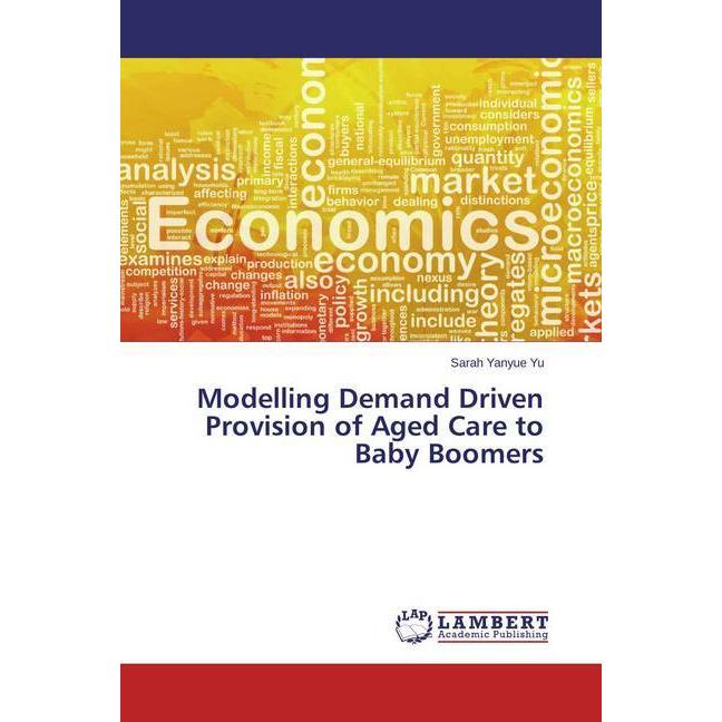 Modelling Demand Driven Provision of Aged Care to Baby Boomers, Fachbücher