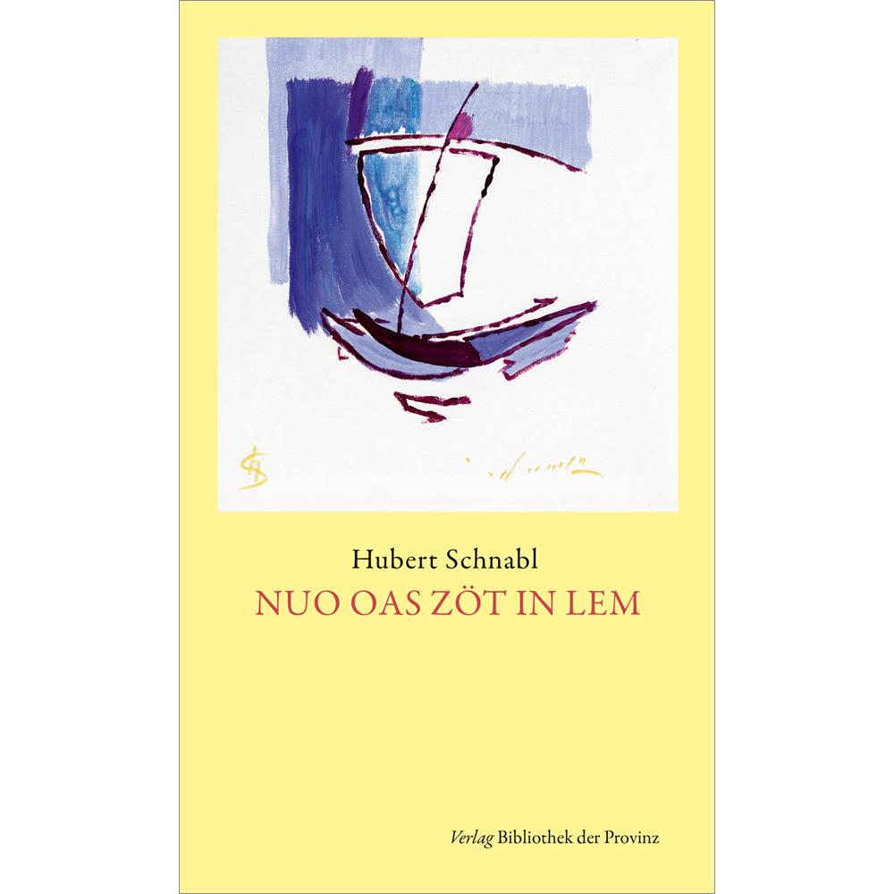 Schnabl:Nua oas zöt in lem, Belletristik von Hubert Schnabl