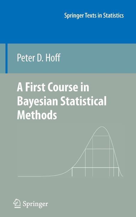 Produktbild A First Course in Bayesian Statistical Methods (Englisch, Peter D. Hoff, 2009)