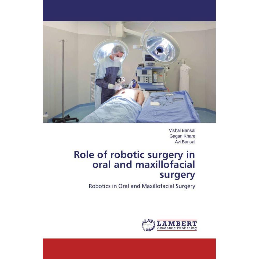 Role of robotic surgery in oral and maxillofacial surgery, Fachbücher von Vishal Bansal, Gagan Khare, Avi Bansal