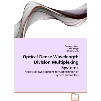 Optical Dense Wavelength Division Multiplexing Systems, Fachbücher von Gurmeet Kaur, M L Singh, M S Patterh