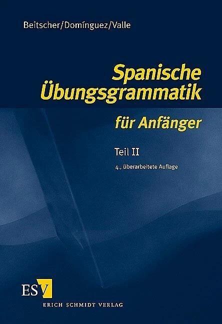Produktbild Spanische Übungsgrammatik für Anfänger 2 (Deutsch, Gina Beitscher, José María Domínguez, Miguel Valle, 2006)