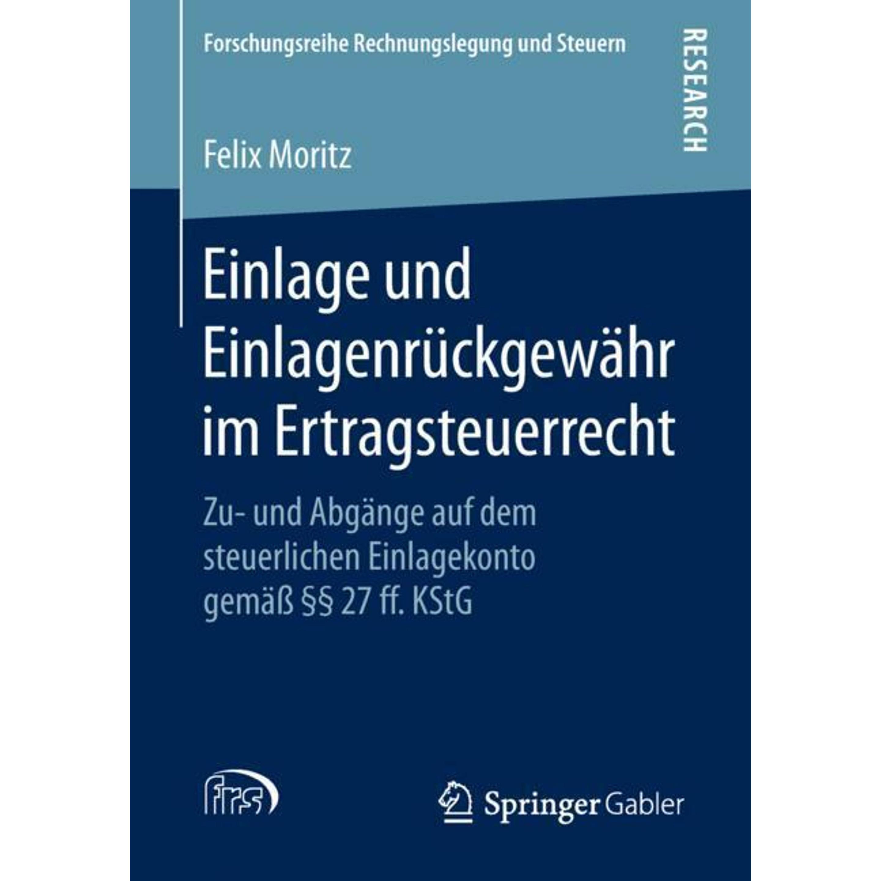 Einlage und Einlagenrückgewähr im Ertragsteuerrecht, Fachbücher von Felix Moritz