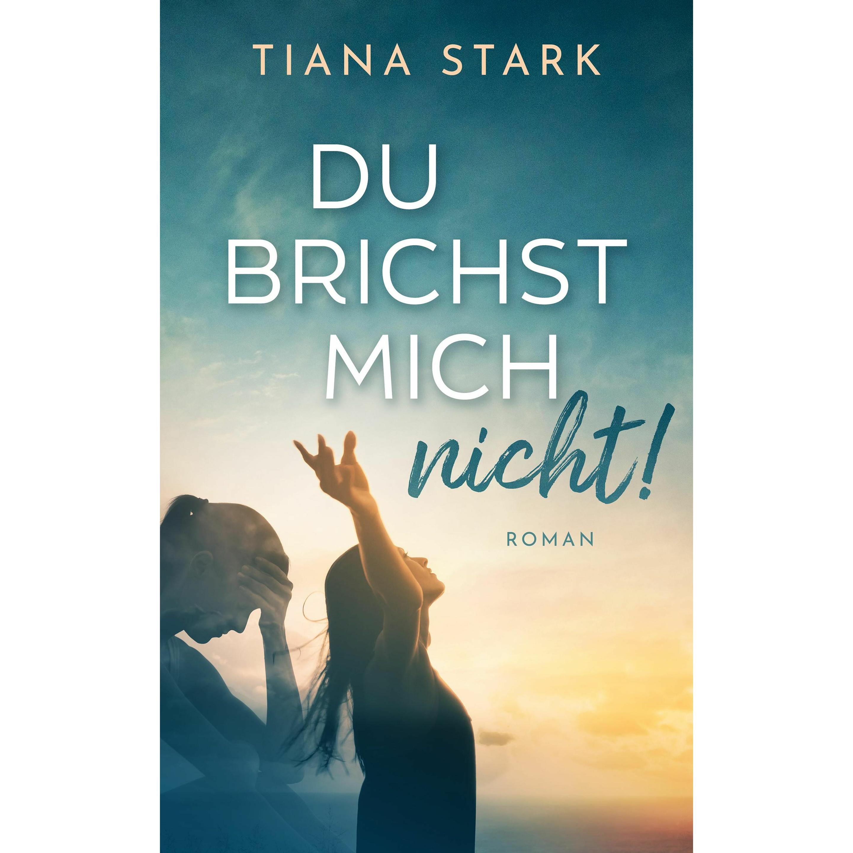 Thumbnail - Du brichst mich nicht!, Belletristik von Stark Tiana