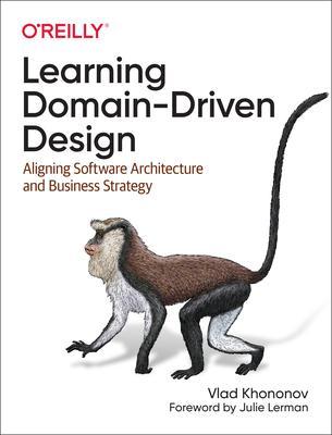 Produktbild Learning Domain-Driven Design: Aligning Software Architecture and Business Strategy (Englisch, Vladik Khononov, 2021)