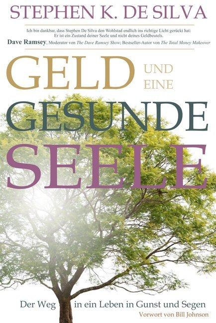 Produktbild de Silva, S: Geld und eine gesunde Seele (Deutsch, Stephen K. De Silva, 2012)