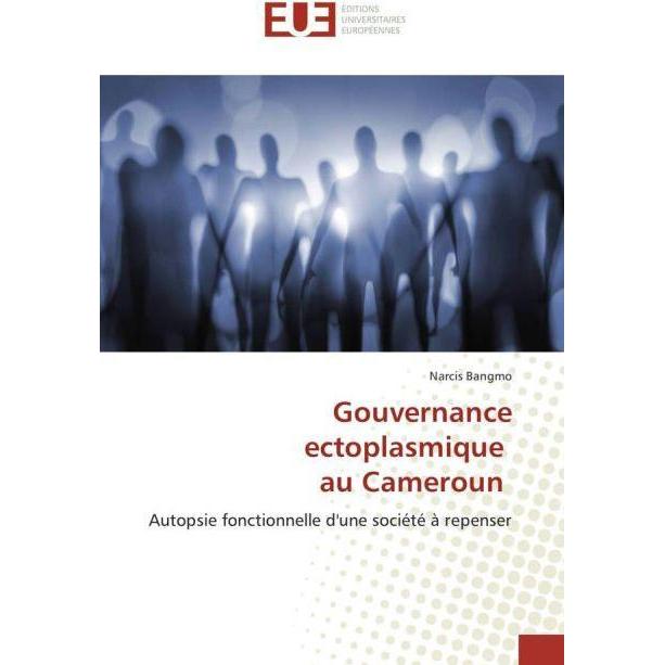 Gouvernance ectoplasmique au Cameroun, Fachbücher von Narcis Bangmo