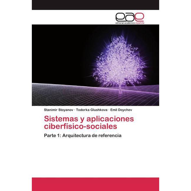 Sistemas y aplicaciones ciberfísico-sociales, Fachbücher von Emil Doychev, Todorka Glushkova, Stanimir Stoyanov