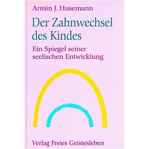 Der Zahnwechsel des Kindes, Schulbücher von Armin J. Husemann