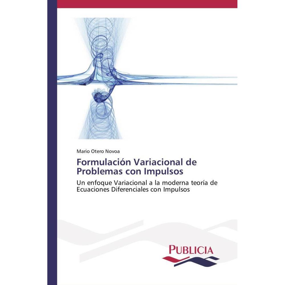Formulación Variacional de Problemas con Impulsos, Fachbücher von Mario Otero Novoa