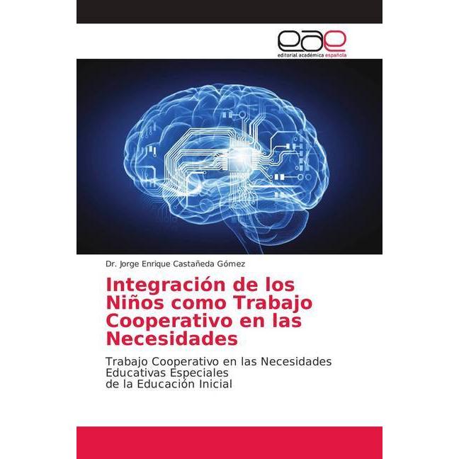 Integración de los Niños como Trabajo Cooperativo en las Necesidades, Fachbücher von Jorge Enrique Castañeda Gómez