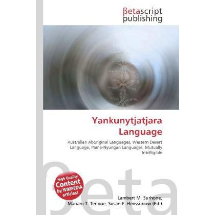 Yankunytjatjara Language, Fachbücher von Lambert M. Surhone, Mariam T. Tennoe, Susan F. Henssonow