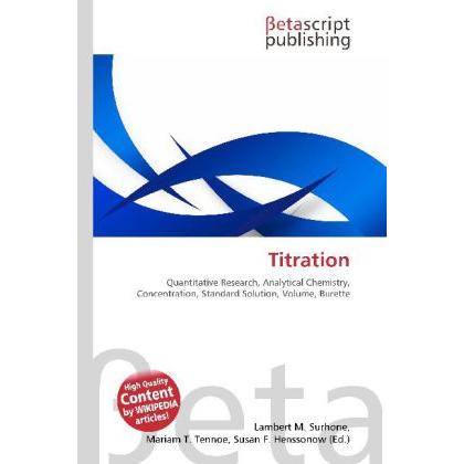 Titration, Fachbücher von Susan F. Marseken, Miriam T. Timpledon, Lambert M. Surhone