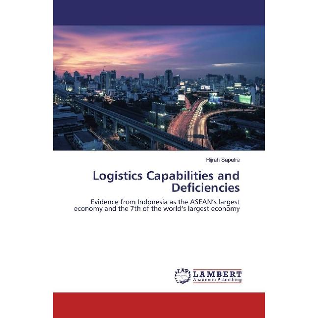 Logistics Capabilities and Deficiencies, Fachbücher von Hijrah Saputra