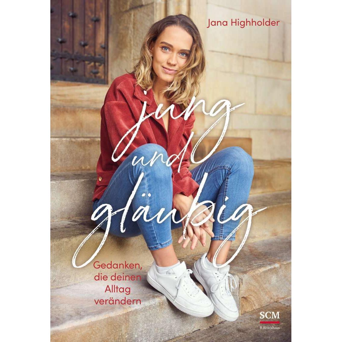 jung und gläubig, Sachbücher von Jana Highholder