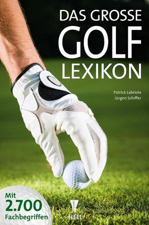 Image du produit Das grosse Golf Lexikon (Allemand, Jürgen Schiffer, Patrick Labriola, 2015)