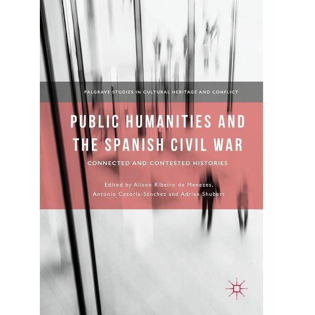 Public Humanities and the Spanish Civil War, Fachbücher von Adrian Shubert, Alison Ribeiro de Menezes, Antonio Cazorla-S...