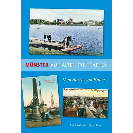 Münster auf alten Postkarten, Fachbücher von Bernd Thier, Axel Schollmeier
