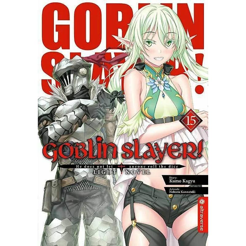 Goblin Slayer! Light Novel 15, Belletristik von Kumo Kagyu, Noboru Kannatuki