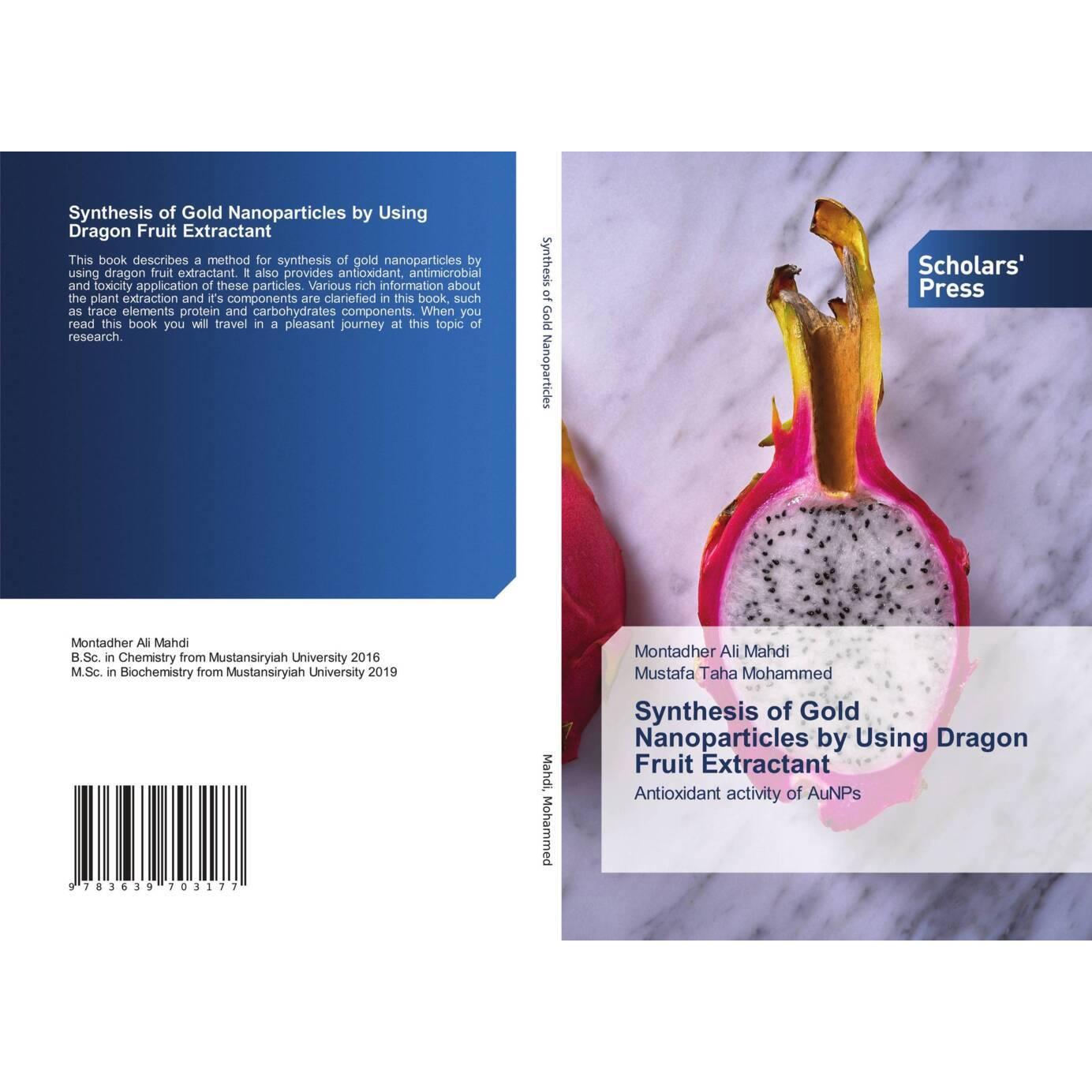 Synthesis of Gold Nanoparticles by Using Dragon Fruit Extractant, Fachbücher von Mustafa Taha Mohammed, Montadher Ali Ma...
